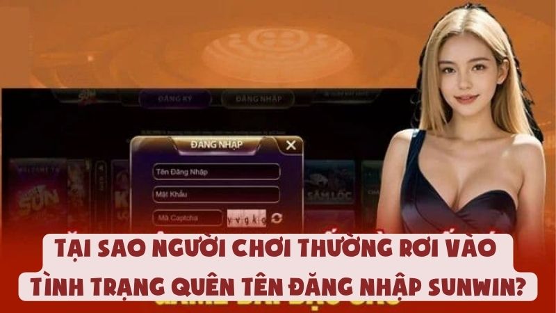 Khắc Phục Nhanh Khi Quên Tên Đăng Nhập Sunwin Trong Vài Bước