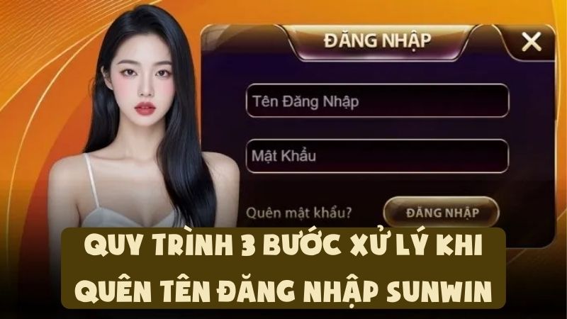 Khắc Phục Nhanh Khi Quên Tên Đăng Nhập Sunwin Trong Vài Bước