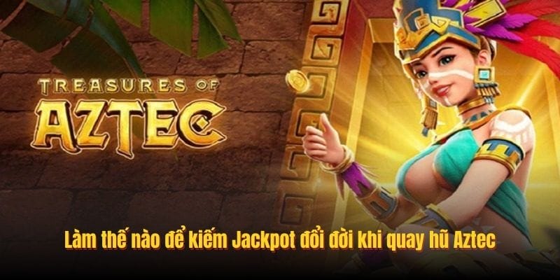 Tối Ưu Hóa Trải Nghiệm Và Săn Hũ Aztec