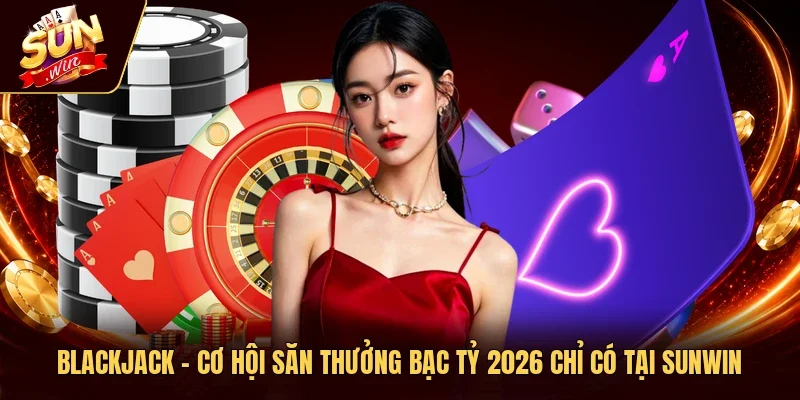 Bí quyết giữ vốn ổn định khi chơi Blackjack Sunwin dài phiên